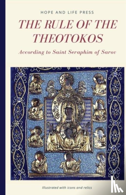 Hope and Life Press - The Rule of the Theotokos According to Saint Seraphim of Sarov