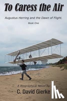 Gierke, C David - To Caress the Air