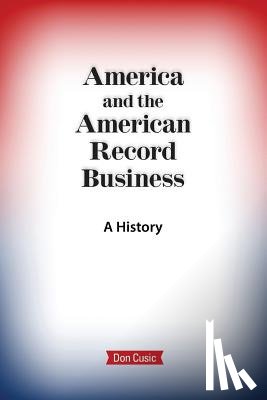 Cusic, Don - America and the American Record Business