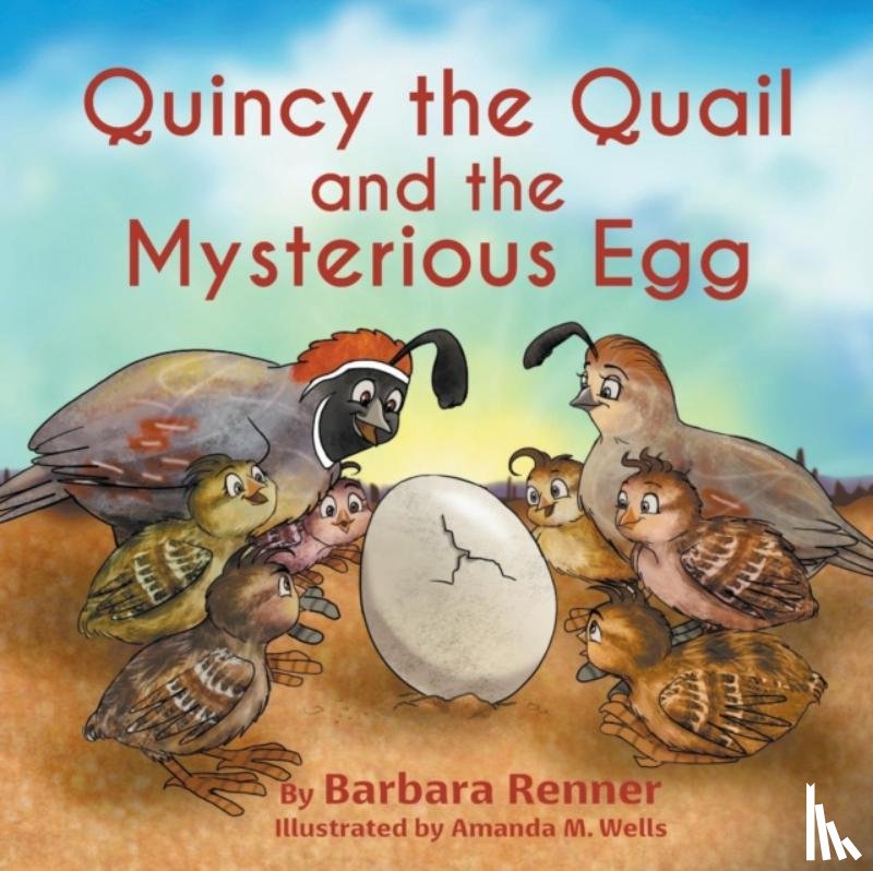 Renner, Barbara - Quincy the Quail and the Mysterious Egg