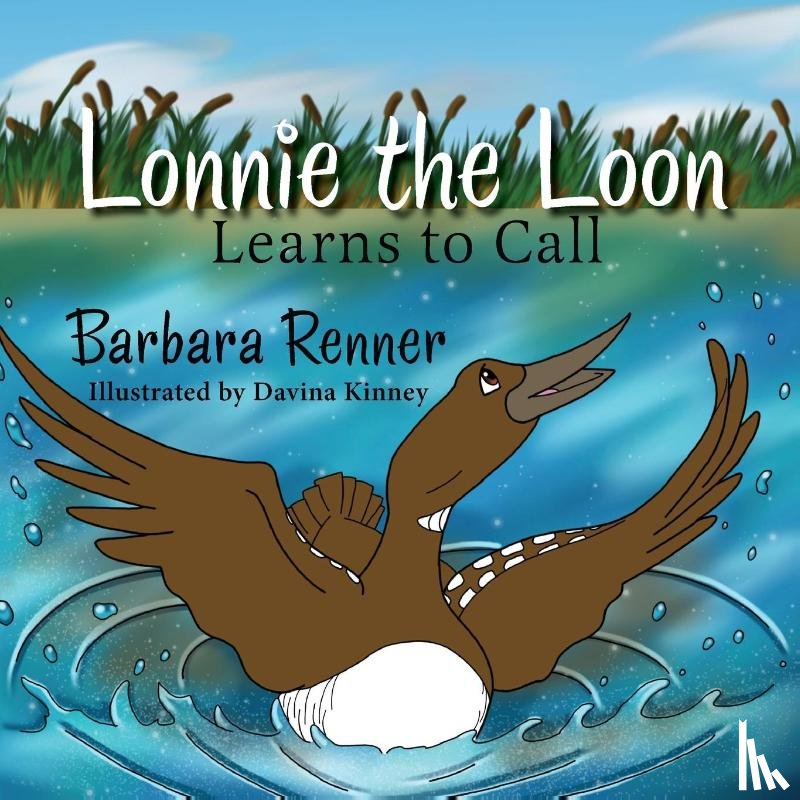 Renner, Barbara - Lonnie the Loon Learns to Call