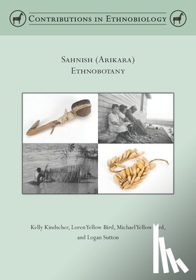 Yellow Bird, Loren - Sahnish (Arikara) Ethnobotany