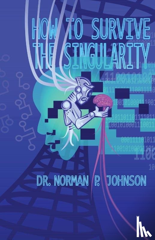 Johnson, Norman P - How to Survive the Singularity