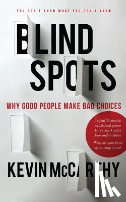 McCarthy, Kevin - BlindSpots: Why Good People Make Bad Choices