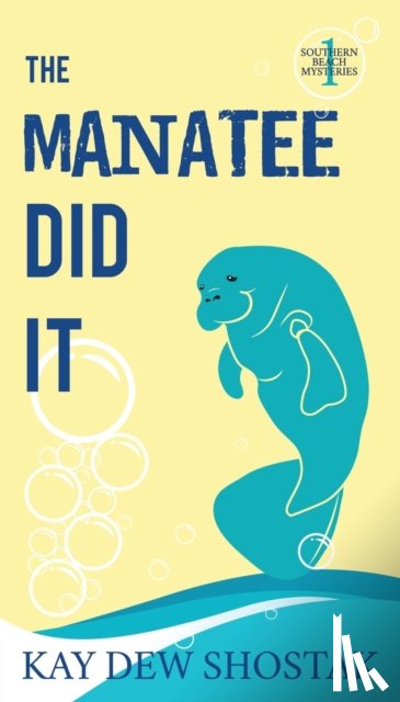 Shostak, Kay - The Manatee Did It