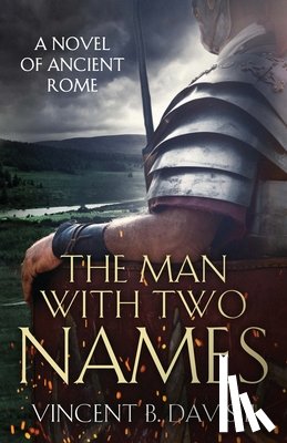 Davis, Vincent - The Man With Two Names: A Novel of Ancient Rome