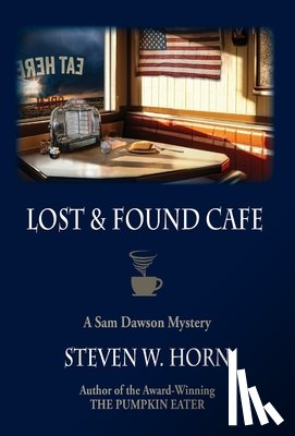 Horn, Steven W. - Lost & Found Cafe: A Sam Dawson Mystery