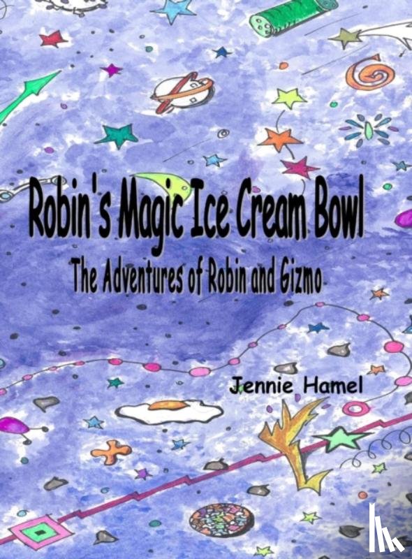 Jennie, Hamel - Robin's Magic Ice Cream Bowl