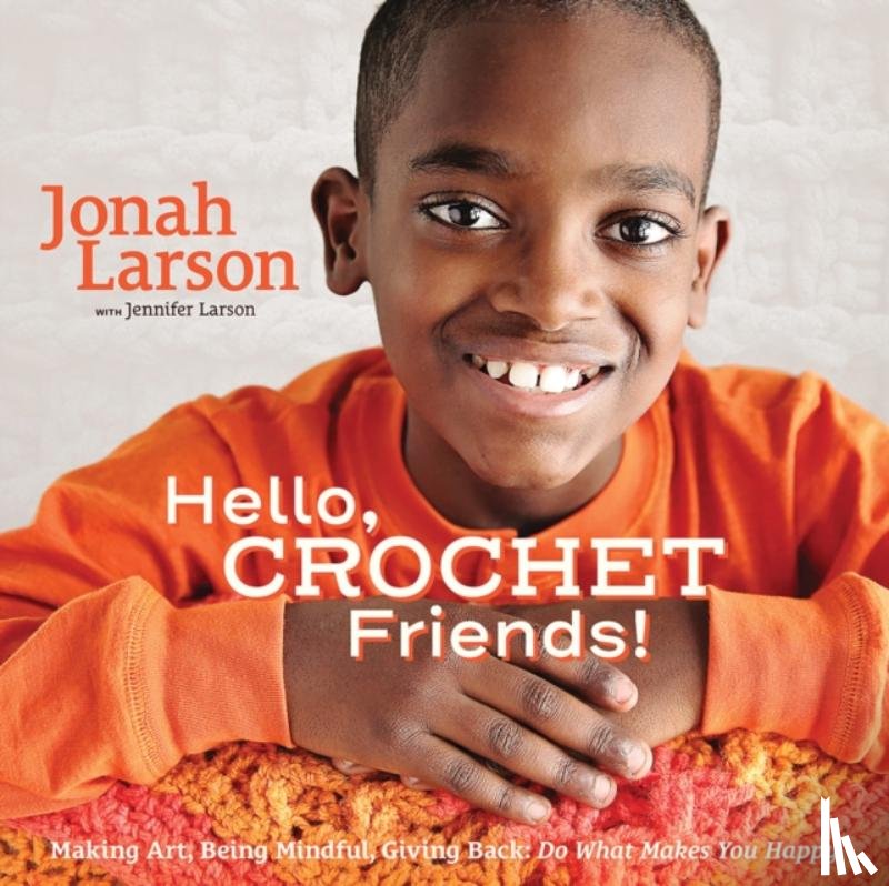 Larson, Jonah, Larson, Jennifer - Hello, Crochet Friends!