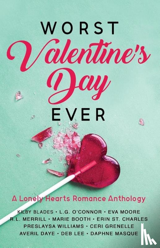 Blades, Kilby, O'Connor, L G, Moore, Eva - Worst Valentine's Day Ever
