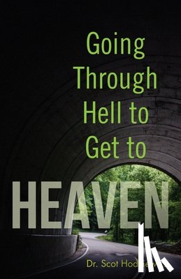 Hodkiewicz, Dr. Scot - Going through Hell to Get to Heaven