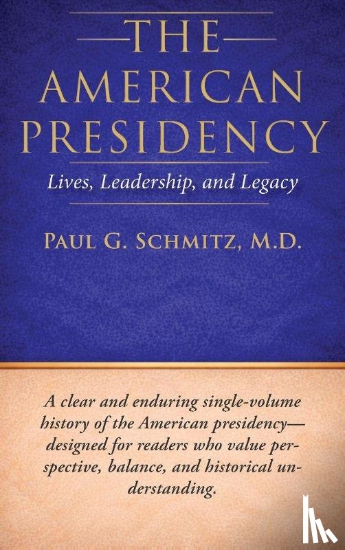 Schmitz, M. D. Paul G - The American Presidency