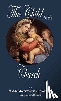 Standing, E. M. - The Child in the Church