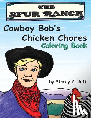 Neff, Stacey - Cowboy Bob's Chicken Chores Coloring Book