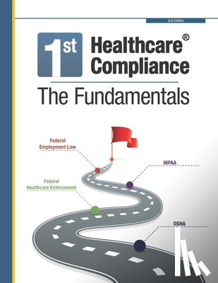 Sheppard, Julie - First Healthcare Compliance The Fundamentals, Second Edition