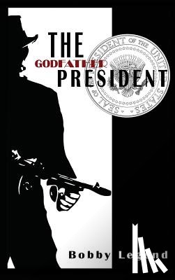 Legend, Bobby - The Godfather President