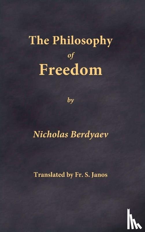 Berdyaev, Nicholas - The Philosophy of Freedom
