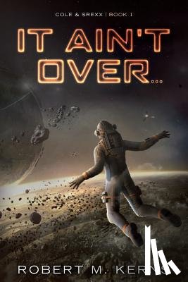 Kerns, Robert M - It Ain't Over...