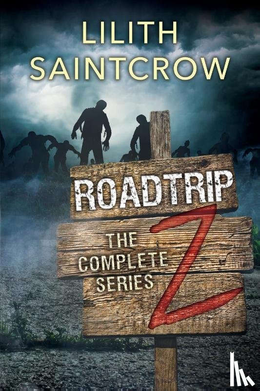 Saintcrow, Lilith - The Complete Roadtrip Z