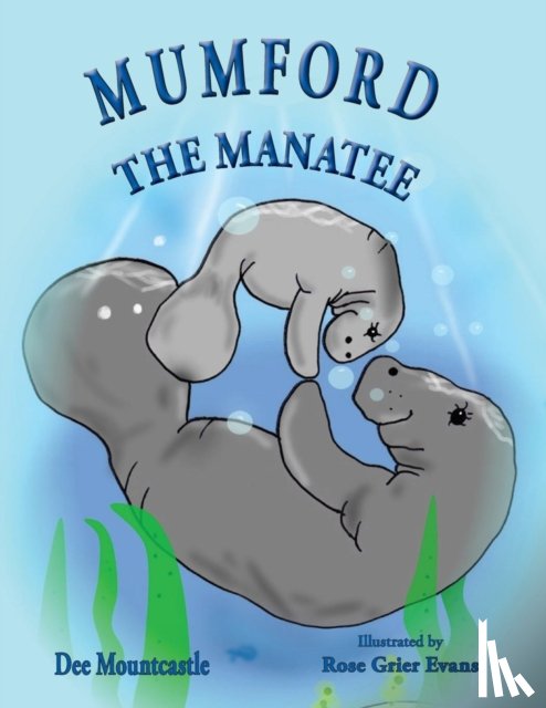 Mountcastle, Dee - Mumford the Manatee
