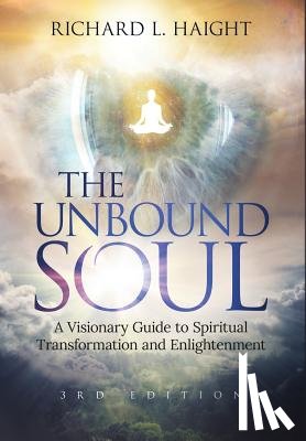 Haight, Richard L - The Unbound Soul
