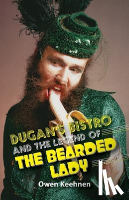 Keehnen, Owen - Dugan's Bistro and the Legend of the Bearded Lady