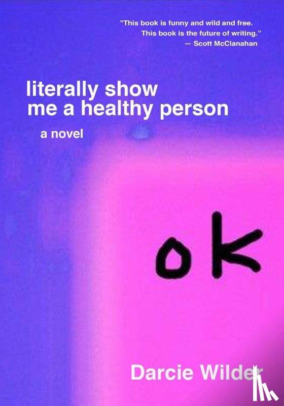 Wilder, Darcie - Wilder, D: Literally Show Me a Healthy Person