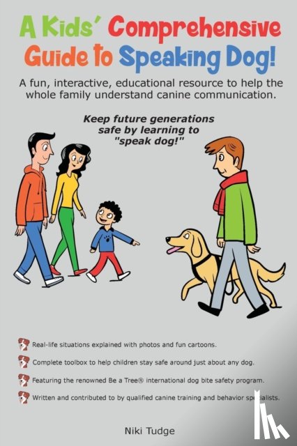 Tudge, Niki J - A Kids' Comprehensive Guide to Speaking Dog!