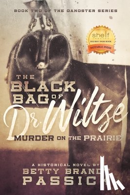 Passick, Betty Brandt - The Black Bag of Dr. Wiltse: Murder on the Prairie