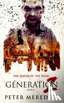 Meredith, Peter - Generation Z: The Queen of the Dead