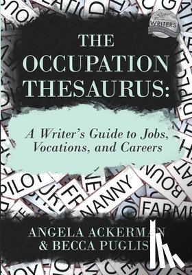 Ackerman, Angela, Puglisi, Becca - The Occupation Thesaurus