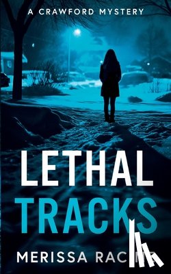 Racine, Merissa - Lethal Tracks: A Crawford Mystery