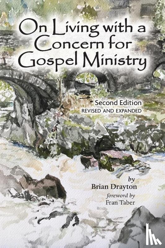 Drayton, Brian - On Living with a Concern for Gospel Ministry