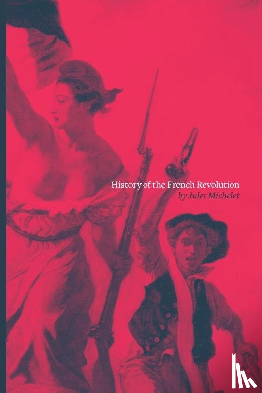 Michelet, Jules - History of the French Revolution
