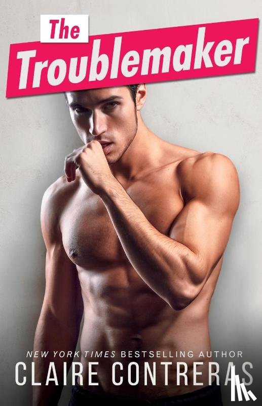 Contreras, Claire - The Troublemaker
