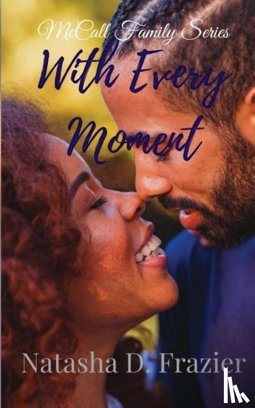 Frazier, Natasha D - With Every Moment