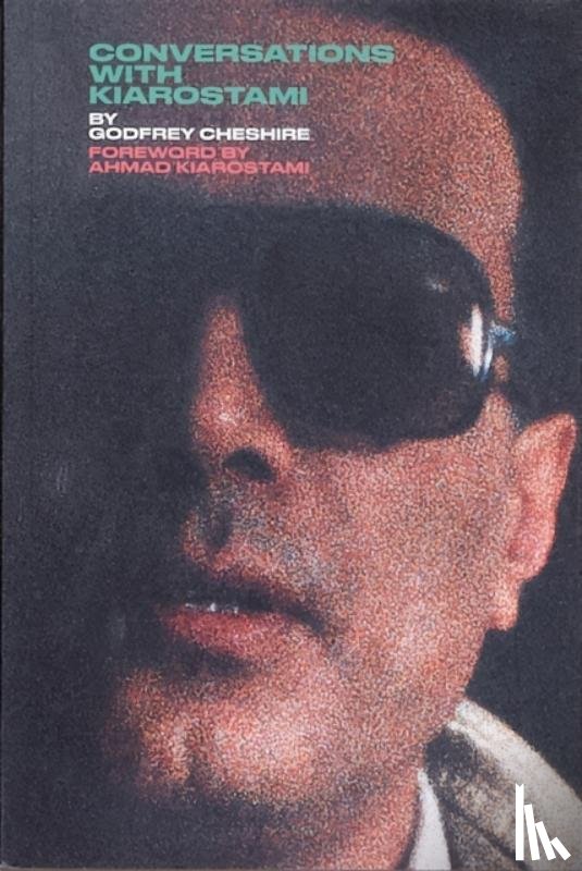 Cheshire, Godfrey - Conversations with Kiarostami