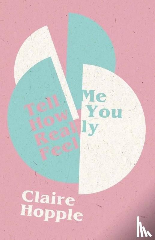 Hopple, Claire - Tell Me How You Really Feel