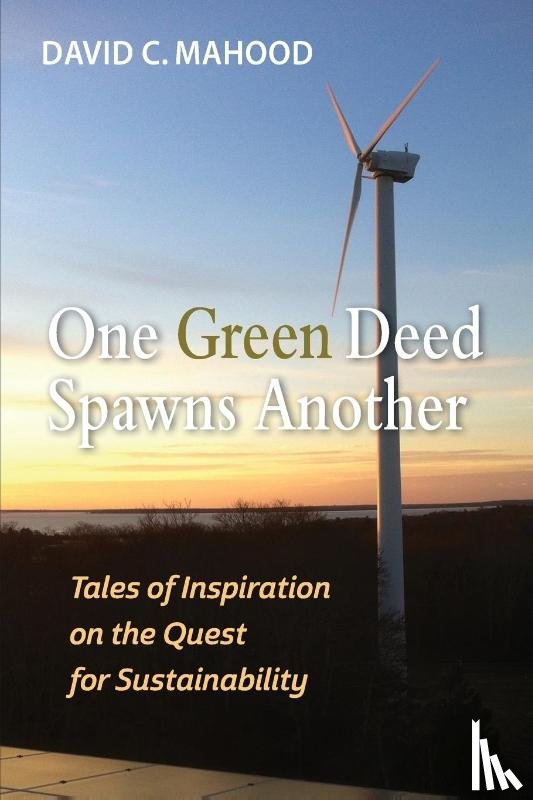 Mahood, David C - One Green Deed Spawns Another