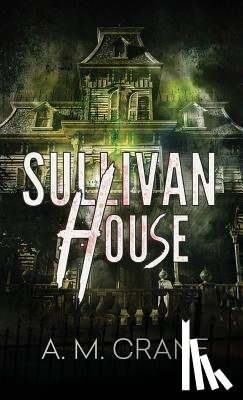 Crane, A M - Sullivan House