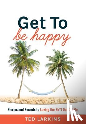 Larkins, Ted - Get To Be Happy