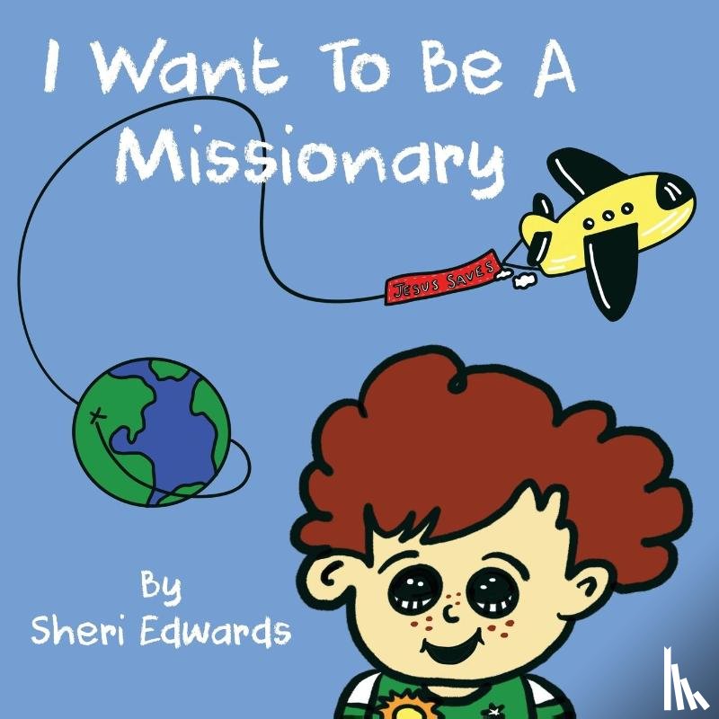 Edwards, Sheri - I Want To Be A Missionary