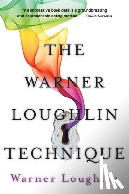 Loughlin, Warner - The Warner Loughlin Technique: An Acting Revolution