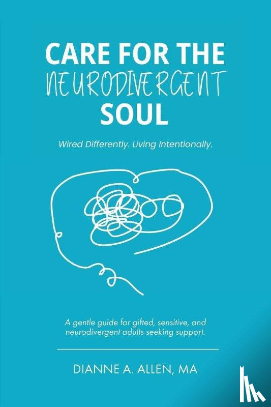 Allen, Dianne A - Care For The Neurodivergent Soul