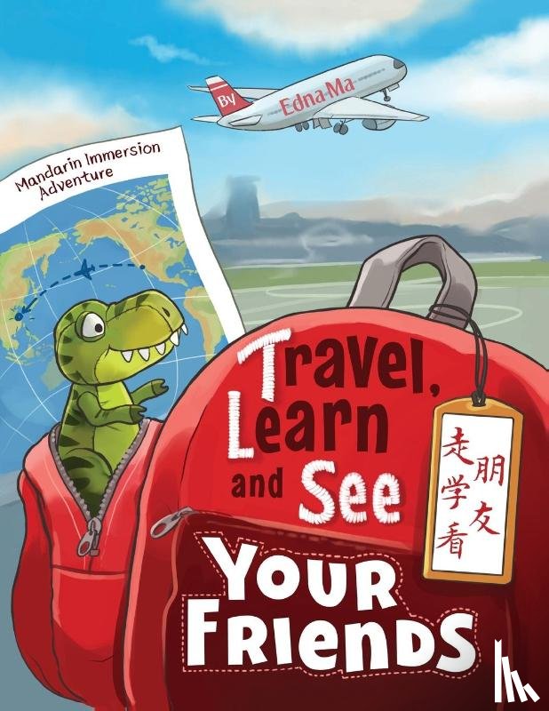 Ma, Edna - Travel, Learn and See your Friends 走学看朋友