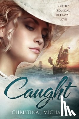 Michaels, Christina J. - Caught: A Historical Romance