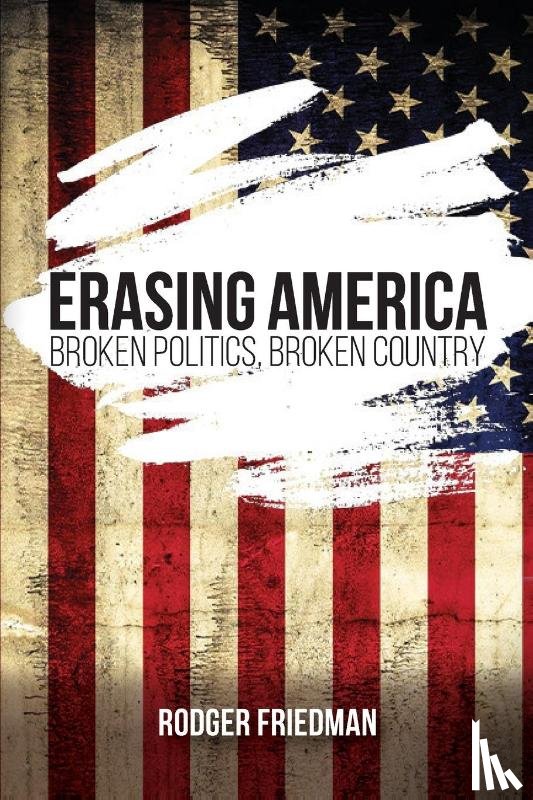 Friedman, Rodger - Erasing America