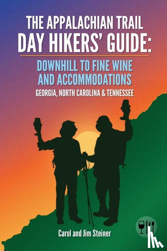 Steiner, Carol, Steiner, Jim - The Appalachian Trail Day Hikers' Guide