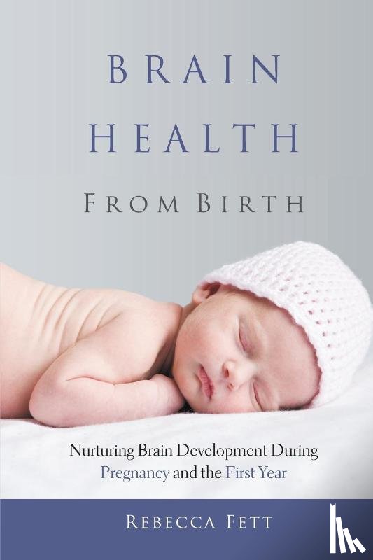 Fett, Rebecca - Brain Health From Birth