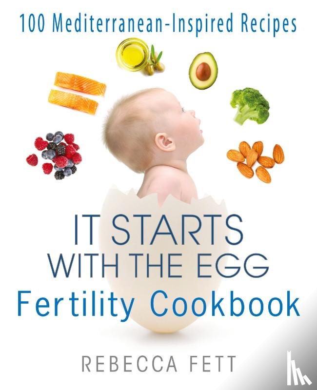 Fett, Rebecca - It Starts with the Egg Fertility Cookbook